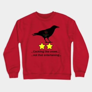 Cackling like crows Crewneck Sweatshirt